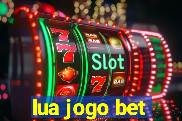 lua jogo bet